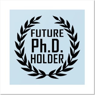 Future PhD Holder Gift For Graduates Posters and Art